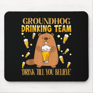 Grondhoorndag Drinkteam Drink Totdat Je Gelooft Muismat