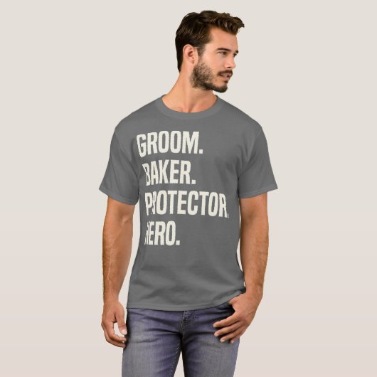 Groom Baker Protector Hero Groom Profession T-shirt (Voorkant volledig)