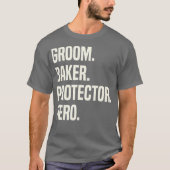 Groom Baker Protector Hero Groom Profession T-shirt (Voorkant)