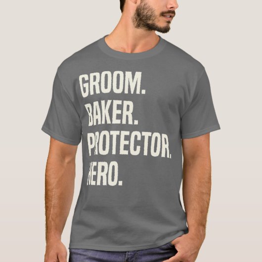 Groom Baker Protector Hero Groom Profession T-shirt (Voorkant)