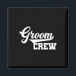 Groom Crew Groomsman Bachelor Party Trouwgroep Magneet<br><div class="desc">Groom Crew Groomsman vrijgezellenfeest trouwgroep Matching T</div>