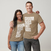 Groom Dogs Not Dog Groomer Dogs Grooming vriend vo T-shirt (Unisex)