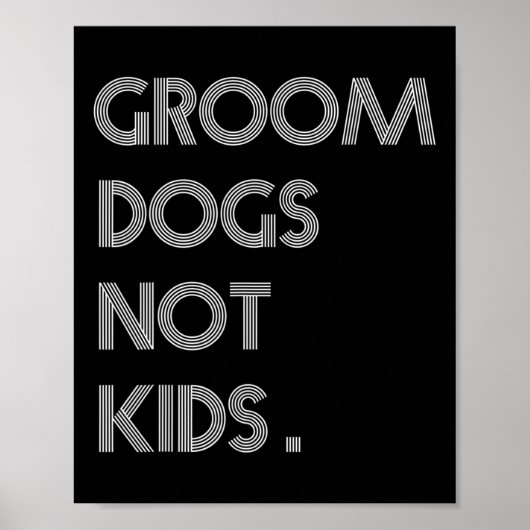 Groom Dogs not Kinder Funny Dogs Meme Poster (Voorkant)