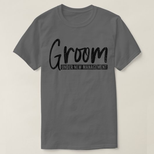 Groom onder New Management Funny Wedding Married G T-shirt (Design voorkant)