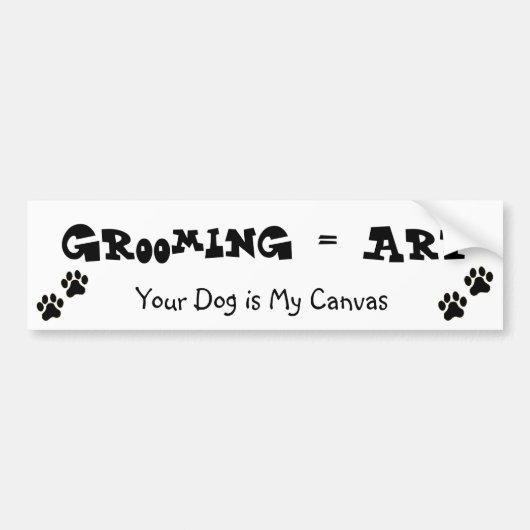Grooming is kunst bumpersticker (Voorkant)
