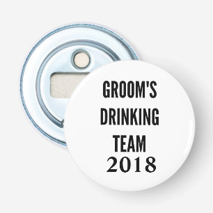 Groom's drink team 2018 flesopener button flesopener