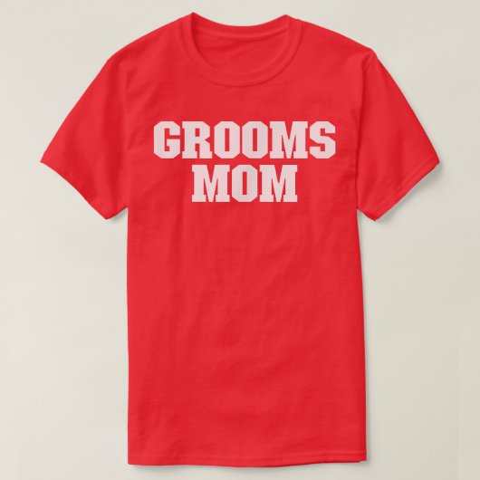 Grooms mama Funny Sarcastic Simple T-shirt (Design voorkant)