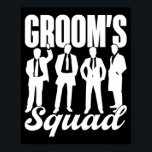 Groom's Squad Team Bruid Groom Party Bachelor Poster<br><div class="desc">Groom's Squad Team Bruid Groom Party Bachelor</div>