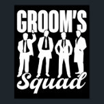 Groom's Squad Team Bruid Groom Party Bachelor Poster<br><div class="desc">Groom's Squad Team Bruid Groom Party Bachelor</div>
