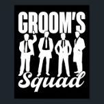 Groom's Squad Team Bruid Groom Party Bachelor Poster<br><div class="desc">Groom's Squad Team Bruid Groom Party Bachelor</div>