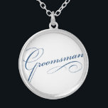 Groomsman blue elegant typografie script zilver vergulden ketting<br><div class="desc">Je wordt de Groomsman! Voeg dit whimsy gespreksartikel toe aan je dagelijkse outfit.</div>