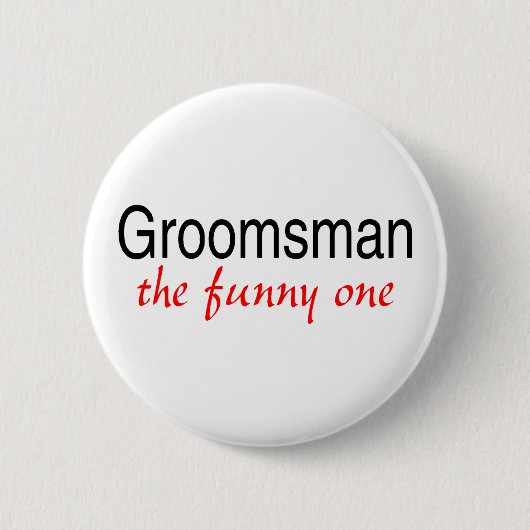 Groomsman (de grappige) ronde button 5,7 cm (Voorkant)