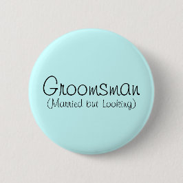 Groomsman (gehuwd maar kijkend) Pin Ronde Button 5,7 Cm