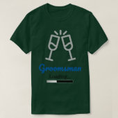 Groomsman Loading T-shirt (Design voorkant)