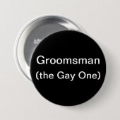 Groomsman The Gay One Ronde Button 7,6 Cm (Voorkant /achterkant)