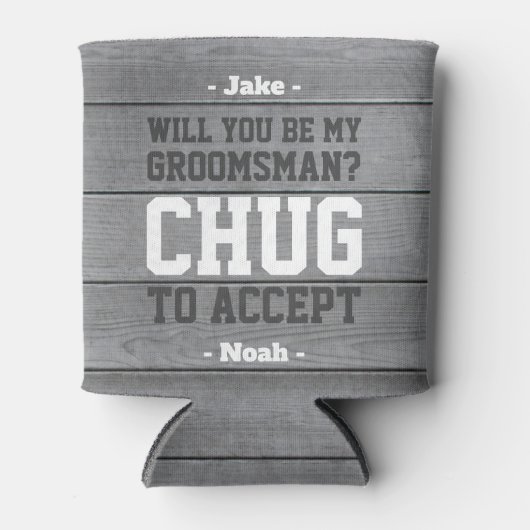 Groomsman voorstel Chug om te accepteren Grappig F Blikjeskoeler (Voorkant)