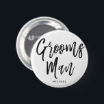 Groomsmen | Aangepaste bruiloft in zwarte Script-s Ronde Button 5,7 Cm<br><div class="desc">Een beetje voor je ultra speciale groomsmen.  Laat ze met plezier aan uw kant staan op uw speciale huwelijksdag met deze unieke persoonlijke naamknop.

Het kenmerkt de woorden "groomsmen"in een elegante tekst van de manuscriptstijl.  Onder dit is een vlek voor een douanenaam.</div>