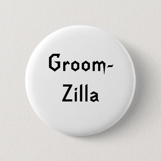 Groomzilla Ronde Button 5,7 Cm (Voorkant)