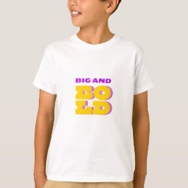 Groot en Gedurfd T-shirt