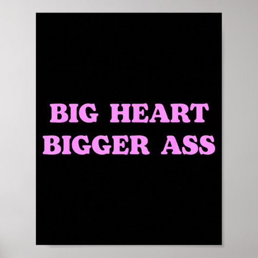 Groot Hart Groter Grappige Sarcastische Humor Grap Poster (Voorkant)