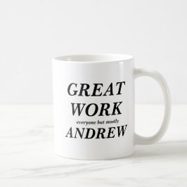 GROOT WERK iedereen, maar vooral ANDREW Koffiemok
