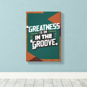 Grootheid Zit In De Groove Canvas Afdruk (Insitu (Houten vloer))