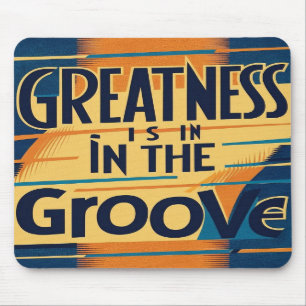 Grootheid Zit In De Groove Muismat