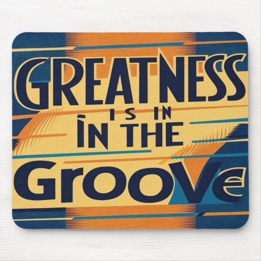 Grootheid Zit In De Groove Muismat (Voorkant)