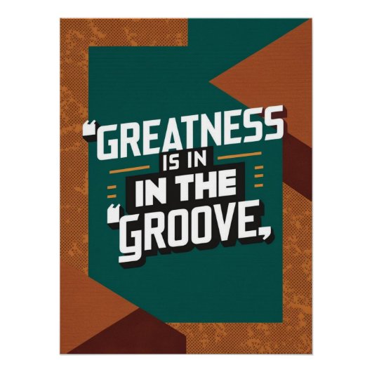 Grootheid Zit In De Groove Perfect Poster (Voorkant)