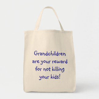 Grootkinderen zijn je beloning voor het niet doden tote bag