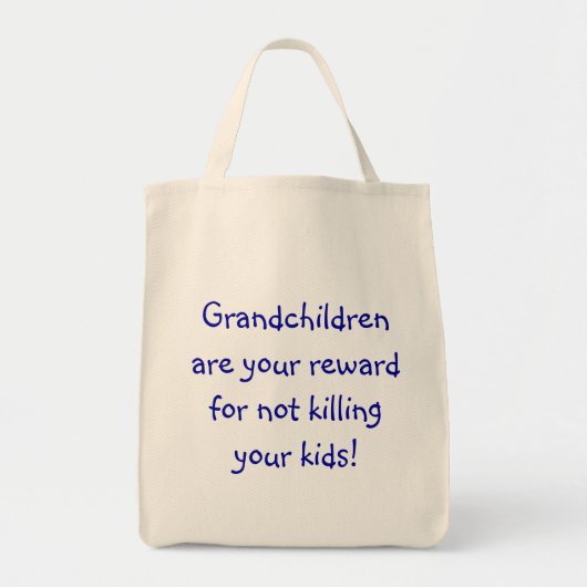 Grootkinderen zijn je beloning voor het niet doden tote bag (Voorkant)