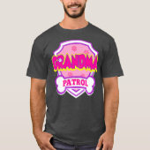 Grootma Patrol Dog Funny Gift Birthday Day Dag T-shirt (Voorkant)