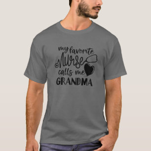 Grootmoeder Nana Mijn favoriete verpleegster roept T-shirt