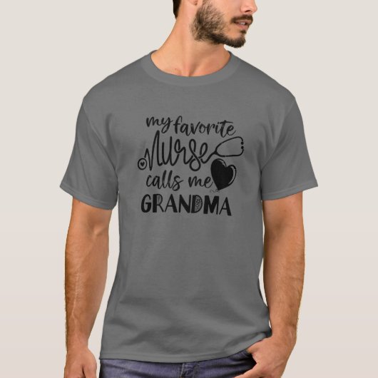 Grootmoeder Nana Mijn favoriete verpleegster roept T-shirt (Voorkant)