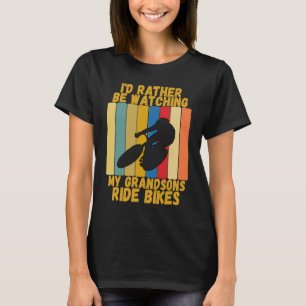 grootouders Rather Watch Grandsons Bike R T-shirt
