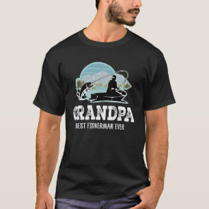 Grootpa Best Fisherman Ever T-shirt voor Grandfath