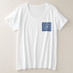 Grootse Dromen Stoutere Zetten Grote Maat T-shirt