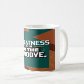 Grootsheid zit in de groove koffiemok (Voorkant rechts)