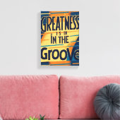 Grootsheid zit in de Groove optie 2 Canvas Afdruk (Insitu (Woonkamer))