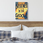 Grootsheid zit in de Groove optie 2 Canvas Afdruk (Insitu (Slaapkamer))