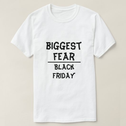 Grootste angst: Black Friday, wit T-shirt (Design voorkant)