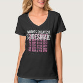 Grootste bruidsmeisje ter wereld t-shirt (Voorkant)