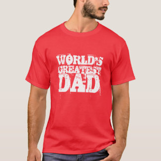 GROOTSTE DAD VAN DE WERELD T-SHIRT
