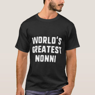 Grootste nonni ter wereld grappige familie Grootst T-shirt