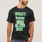 Grootste oom ter wereld ooit gemaakt t-shirt (Voorkant)