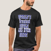 Grootste oom ter wereld ooit gemaakt t-shirt (Voorkant)