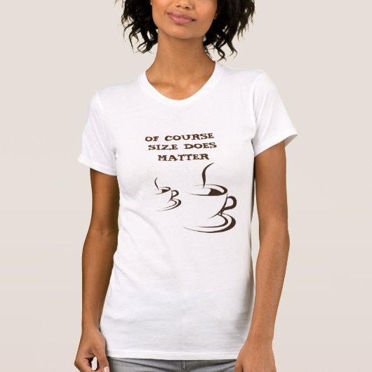 GROOTTEKST "GEEN KLEIN KOFFIE ** VROUWEN T-SHIRT (Voorkant)