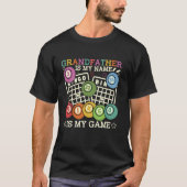Grootvader is mijn naam Bingo is mijn spel Funny B T-shirt (Voorkant)