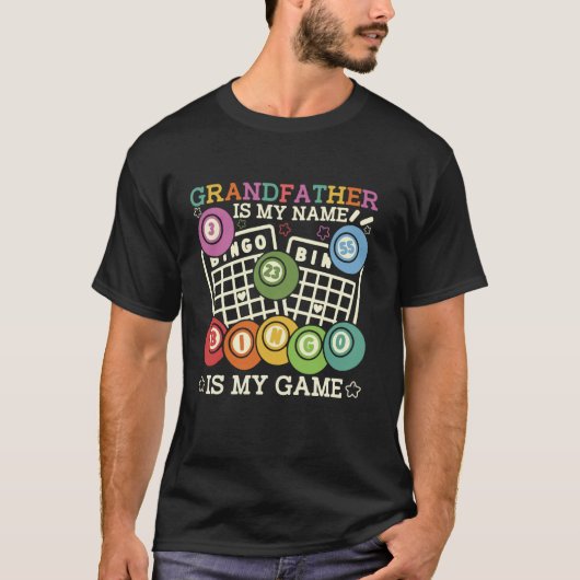 Grootvader is mijn naam Bingo is mijn spel Funny B T-shirt (Voorkant)