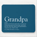 Grootvader opa opa opa Papa Definitie blauw Muismat<br><div class="desc">Geef je een persoonlijke onderscheiding voor je speciale grootvader, grootvader, papa of poppen om een unieke gave te creëer voor de dag van Farther, de verjaardagen, de kerst of elke dag waarop je wilt shows hoeveel hij voor je betekent. Een perfecte manier om hem te shows hoe geweldig hij elke...</div>